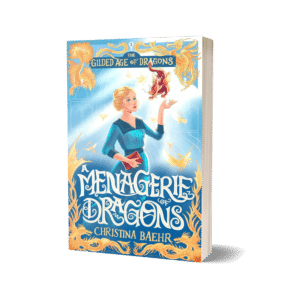A Menagerie of Dragons (The Gilded Age of Dragons Book 1) PAPERBACK